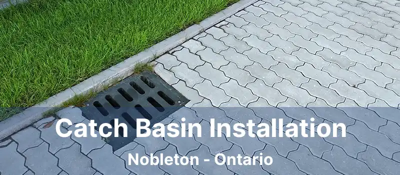  Catch Basin Installation Nobleton - Ontario